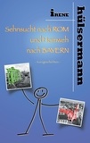 Irene Hülsermann - Sehnsucht nach Rom und Heimweh nach Bayern.