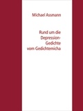 Michael Assmann - Rund um die Depression - Gedichte vom Gedichtemicha.