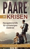 Reinhardt Krätzig - Paare in Krisen - Navigationshilfe für schwieriges Gelände.