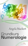 Angela Mackert - Grundkurs Numerologie.