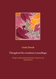 Gisela Darrah - Übungsbuch für erwachsene Leseanfänger - Übungen zu Rechtschreibung, Wortschatz, Grundwissen und Sprachstrukturen.