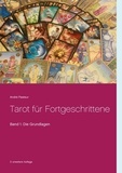 André Pasteur - Tarot für Fortgeschrittene - Band 1: Die Grundlagen.