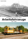 Carsten Christier - Fahrzeuge der Hamburger U-Bahn: Arbeitsfahrzeuge - 1912-2016.