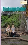 Patrice Kragten - Dschungelfieber - mit meiner Tochter auf Abenteuerreise durch Costa Rica.