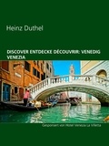 Heinz Duthel et Landesverlag.de Städte und Gemeinden Publikati - Discover Entdecke Découvrir: Venedig Venezia - Gesponsert von Hotel Venezia La Villetta.