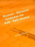 Heinz Duthel et Landesverlag.de Städte und Gemeinde Publikatio - Discover - Découvrir - Entdecken Sie Kalk - Rath Heumar - Ebuch jetzt mit Video.