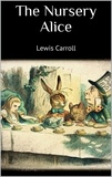 Lewis Carroll - The Nursery Alice.