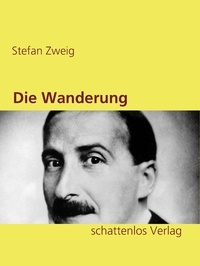 Stefan Zweig - Die Wanderung.