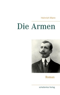 Heinrich Mann - Die Armen.