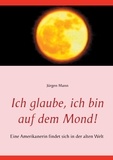 Jürgen Mann - Ich glaube, ich bin auf dem Mond! - Eine Amerikanerin findet sich in der alten Welt.