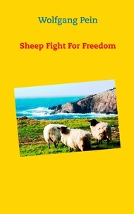 Wolfgang Pein - Sheep Fight For Freedom.