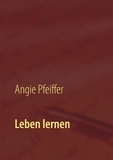 Angie Pfeiffer - Leben lernen - Ein humorvoller Ruhrpott-Roman voller Situationskomik.