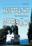 Elke Stern - Hauptsache Meerblick - Beach &amp; Road Stories Teil 1.