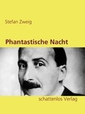 Stefan Zweig - Phantastische Nacht.