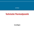 Jost Braun - Technische Thermodynamik - Grundlagen.