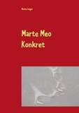 Mette Isager - Marte Meo Konkret - Entwicklungs-und Sprachförderung in Beispielen.