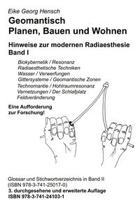 Eike Georg Hensch - Geomantisch Planen, Bauen und Wohnen, Band I - Hinweise zur modernen Radiaesthesie - Band I.