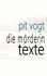 Pit Vogt - Die Mörderin - Texte.