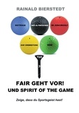 Rainald Bierstedt - Fair geht vor! Und Spirit of the game.