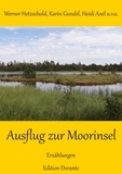 Werner Hetzschold et Karin Gundel - Ausflug zur Moorinsel - Erzählungen.