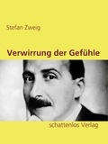 Stefan Zweig - Verwirrung der Gefühle.