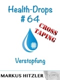 Markus Hitzler - Health-Drops #64 - Verstopfung.
