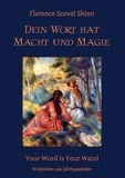 Florence Scovel Shinn et Günter W. Kienitz - Dein Wort hat Macht und Magie - Your Word is Your Wand.