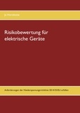 Jo Horstkotte - Risikobewertung für elektrische Geräte - Anforderungen der Niederspannungsrichtlinie 2014/35/EU erfüllen.