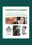 Hubertus Scheurer - Kaum zu glauben.