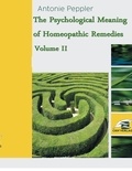 Antonie Peppler - The Psychological Meaning of Homeopathic Remedies - Volume II.