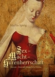 Martin Spirig - Sex - Macht - Hurenherrschaft - Marozia - Historisch-Biografischer Roman.