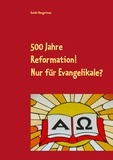 Guido Hangartner - 500 Jahre Reformation! - Nur für Evangelikale?.
