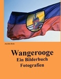 Joachim Berke - Wangerooge - Ein Bilderbuch.