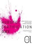 Patrick Reichert-Young et Yvonne Tischler - HubSpot Certification Guide - The entire preparation for the HubSpot Tool Certification in 8 days.