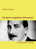 Stefan Zweig - Die gleich-ungleichen Schwestern - Eine »Conte drôlatique«.