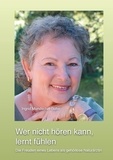 Ingrid Mundschin-Bohn - Wer nicht hören kann, lernt fühlen - Die Freuden eines Lebens als gehörlose Naturärztin.