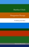 Matthias Ulrich - Patagonien Passage.