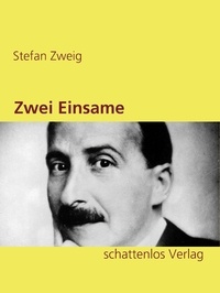 Stefan Zweig - Zwei Einsame.