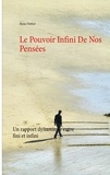 Heinz Duthel - Le Pouvoir Infini De Nos Pensées - Un rapport dynamique entre fini et infini.