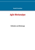 Harald Grundner - Agile Wertanalyse - Methoden und Werkzeuge.