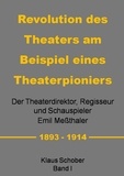 Klaus Schober - Revolution des Theaters am Beispiel eines Theaterpioniers - Der Theaterdirektor ... Emil Meßthaler.