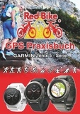 Nußdorf, RedBike - GPS Praxisbuch Garmin fenix 5 -Serie - auch auf die Modelle fenix 5Plus &amp; Forerunner 945 anwendbar.
