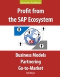 Ralf Meyer - Profit from the SAP Ecosystem - Business Models, Partnering, Go-to-Market.