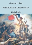 Gustave Le Bon - Psychologie der Massen - Grossdruck-Ausgabe.