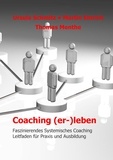 Ursula Schmitz et Martin Emrich - Coaching (er-)leben - Faszinierendes Systemisches Coaching - Leitfaden für Praxis und Ausbildung.