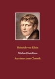 Heinrich von Kleist - Michael Kohlhaas - Aus einer alten Chronik.