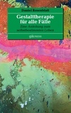Daniel Rosenblatt et Erhard Doubrawa - Gestalttherapie für alle Fälle - Eine Anleitung zum selbstbestimmten Leben.