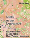 Günther Deeg - Linien in der Landschaft - Erkundungen in der Region Main-Tauber-Hohenlohe.