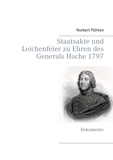 Norbert Flörken - Staatsakte und Leichenfeier zu Ehren des Generals Hoche 1797 - Dokumente.