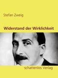 Stefan Zweig - Widerstand der Wirklichkeit - (Die Reise in die Vergangenheit).